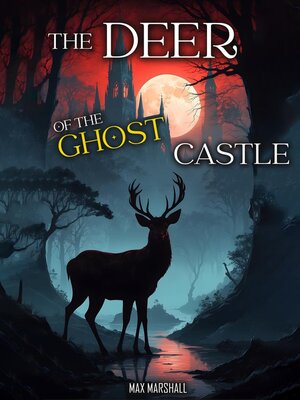 cover image of The Deer of the Ghost Castle